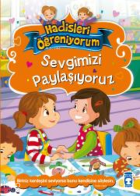 Sevgimizi Paylaşıyoruz - Hadisleri Öğreniyorum - 2