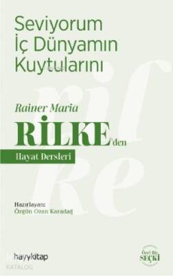 Seviyorum İç Dünyamın Kuytularını Rainer Maria Rilkeden Hayat Dersleri - 1