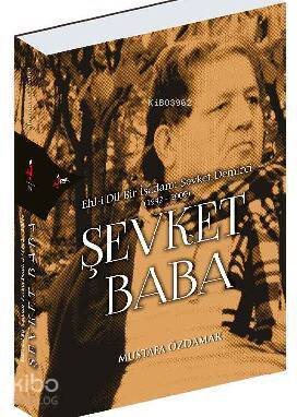Şevket Baba Ehl-i Dil Bir İşadamı Şevket Demirci (1942-2009) - 1
