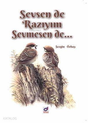 Sevsen De Razıyım Sevmesen De - 2