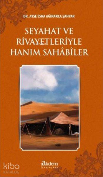 Seyahat ve Rivayetleriyle Hanım Sahâbîler - 1
