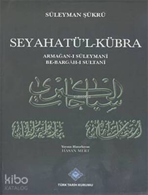 Seyahatül-Kübra - Türk Tarih Kurumu