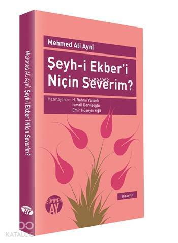 Şeyh-i Ekberi Niçin Severim? - 2