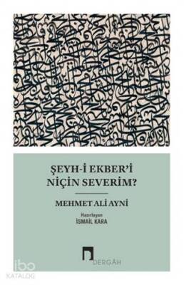 Şeyh-i Ekberi Niçin Severim? - 2