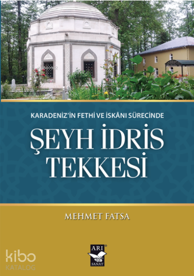 Şeyh İdris TekkesiKaradeniz’in Fethi ve İskanı Sürecinde - 1