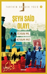 Şeyh Said Olayıİsyan mı, Kıyam mı? - 2