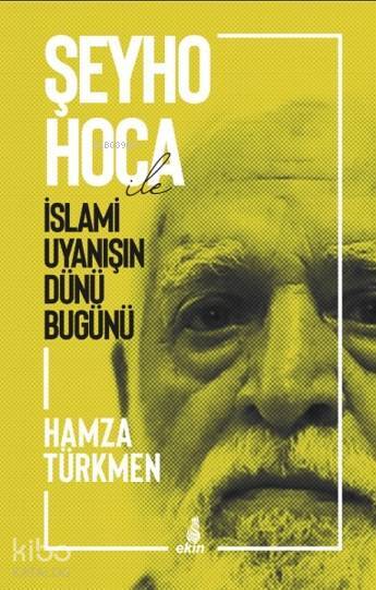 Şeyho Hoca ile İslami Uyanışın Dünü Bugünü - 2