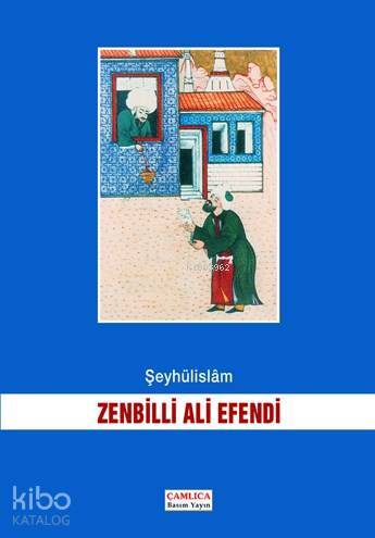 Şeyhülislam Zenbilli Ali Efendi - 1