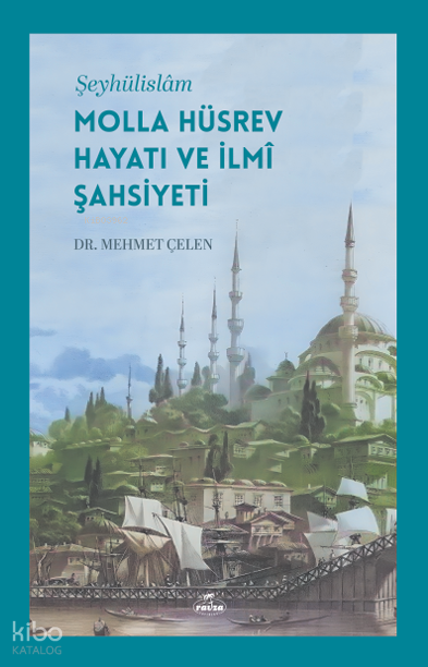 Şeyhülislâm Molla Hüsrev Hayatı ve İlmî Şahsiyeti - 1