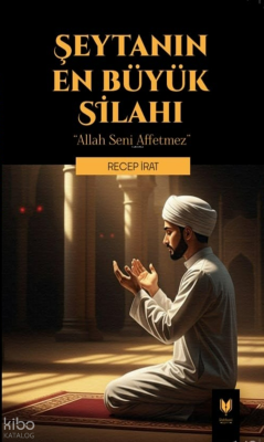 Şeytanın En Büyük SilahıAllah Seni Affetmez - Rabbani Yayınevi