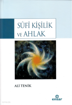 Sûfî Kişilik ve Ahlak - Ensar Neşriyat