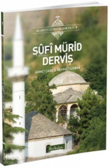 Sûfî Mürid Derviş Allahı (c.c.) Sevenlerin Yolu - 7 - 2