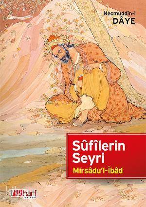Sûfîlerin Seyri - Mirsâdul-İbâd - 1