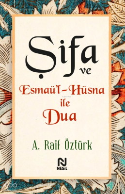 Şifa ve Esmaü’l-Hüsna ile Dua - Nesil Yayınları