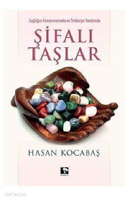 Şifalı Taşlar Sağlığın Korunmasında ve Tedaviye Yardımda - 1