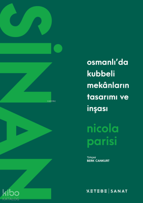 SinanOsmanlı’da Kubbeli Mekânların Tasarımı ve İnşası - 1