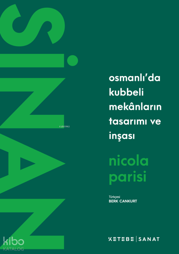 SinanOsmanlı’da Kubbeli Mekânların Tasarımı ve İnşası - 1
