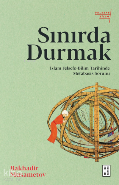 Sınırda Durmakİslam Felsefe-Bilim Tarihinde Metabasis Sorunu - 1