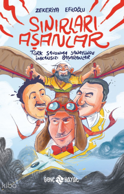 Sınırları AşanlarTürk Savunma Sanayiinde İmkansızı Başaranlar - 1
