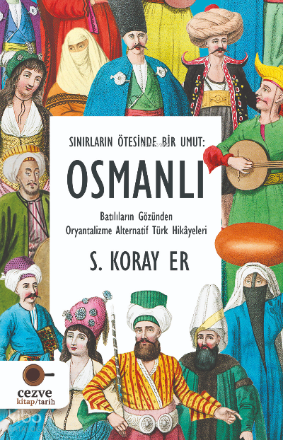 Sınırların Ötesinde Bir Umut Osmanlı - 1