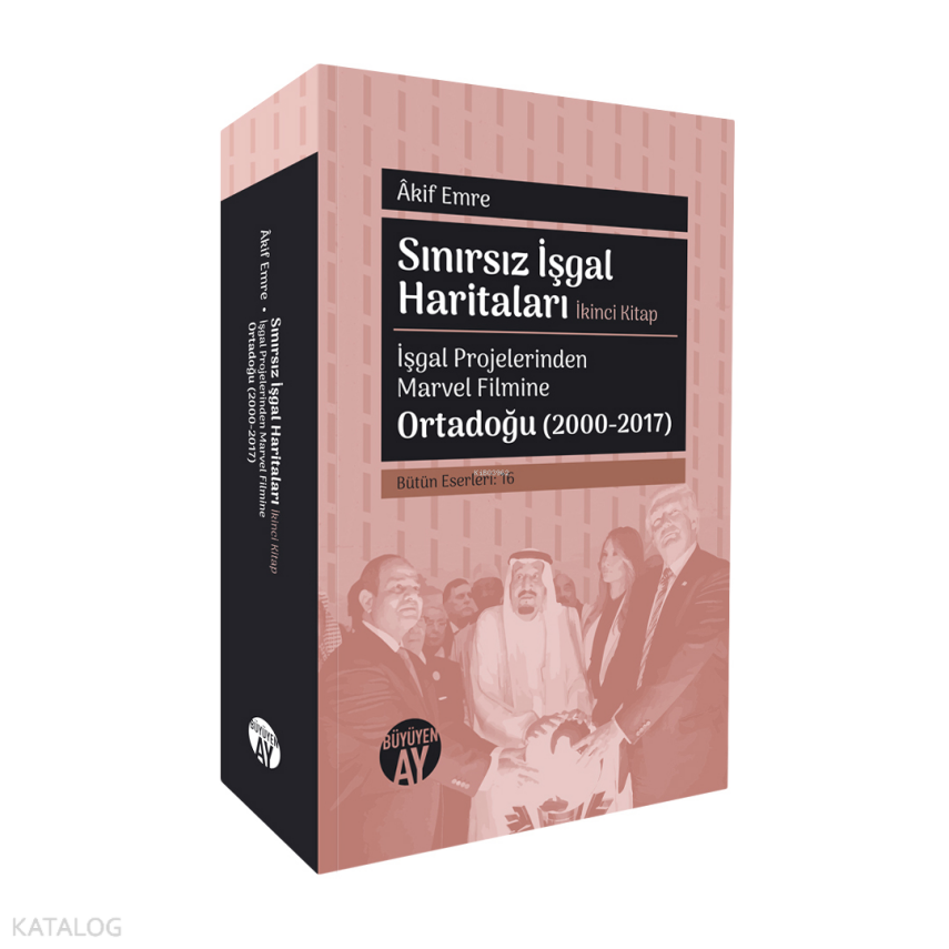 Sınırsız İşgal Haritaları - İşgal Projelerinden Marvel Filmine Ortadoğu (2000-2017)Bütün Eserleri 16 - 1