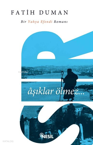 Sır Aşıklar Ölmez Bir Yahya Efendi Romanı - 2