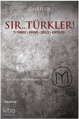 Sır.. Türkler! 15 Temmuz Direniş Diriliş Kurtuluş! - 1