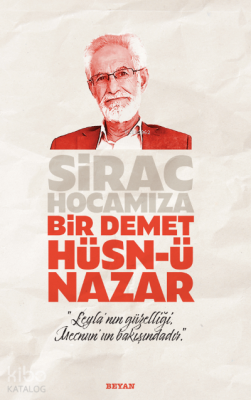 Sirac Hocamıza Bir Demet Hüsn - ü Nazar - Beyan Yayınları