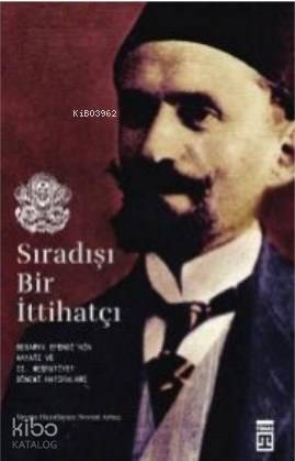 Sıradışı Bir İttihatçı - 2