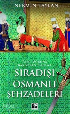 Sıradışı Osmanlı Şehzadeleri - 2