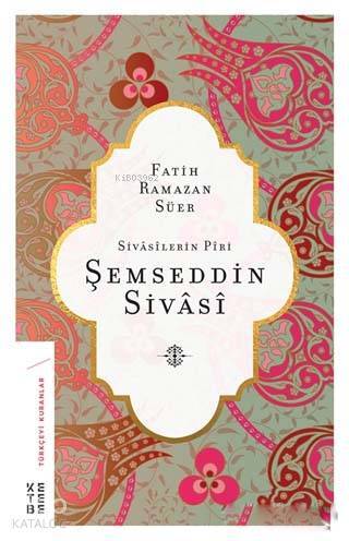 Sivasilerin Piri Şemseddin Sivasi - 2