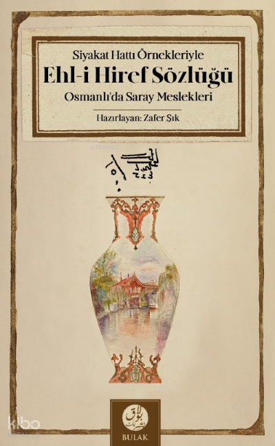 Siyakat Hattı Örnekleriyle Ehl-i Hiref SözlüğüOsmanlı’da Saray Meslekleri - 1