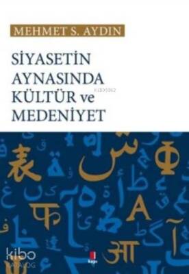 Siyasetin Aynasında Kültür ve Medeniyet - 1