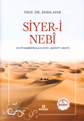 Siyer-i Nebî (Hz. Peygamberin (s.a.s) Hayatı – Şahsiyeti – Daveti) - Ensar Neşriyat