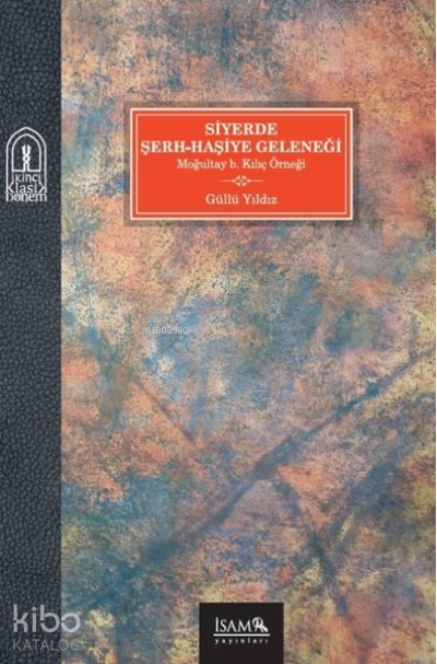 Siyerde Şerh-Haşiye GeleneğiMoğultay B. Kılıç Örneği - 1