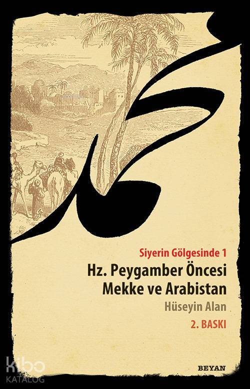 Siyerin Gölgesinde 1 Hz. Peygamber Öncesi Mekke ve Arabistan - 2