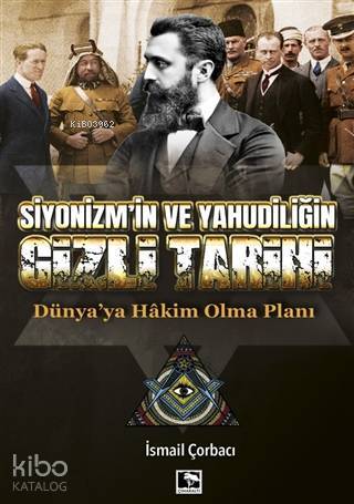 Siyonizmin ve Yahudiliğin Gizli Tarihi Dünyaya Hakim Olma Planı - 1