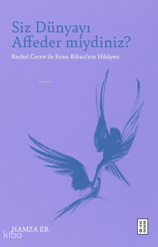Siz Dünyayı Affeder miydiniz?Rachel Corrie ile Esma Biltaci’nin Hikâyesi - 1