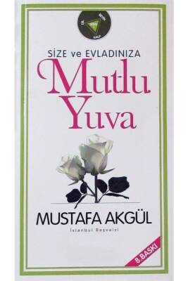 Size Ve Evladınıza Mutlu Yuva - Mustafa Akgül - 1