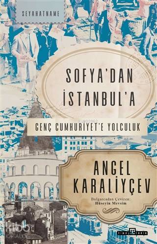 Sofyadan İstanbula Genç Cumhuriyete Yolculuk - 2