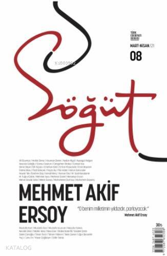 Söğüt - Türk Edebiyatı Dergisi Sayı 8 Mart - Nisan 2021 Mehmet Akif Ersoy - 1
