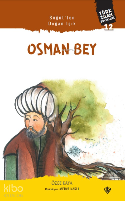 Söğütten Doğan Işık Osman BeyTürk İslam Büyükleri 12 - 2