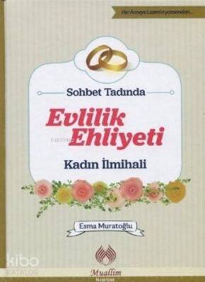 Sohbet Tadında Evlilik Ehliyeti (Ciltli) Kadın İlmihali - 1