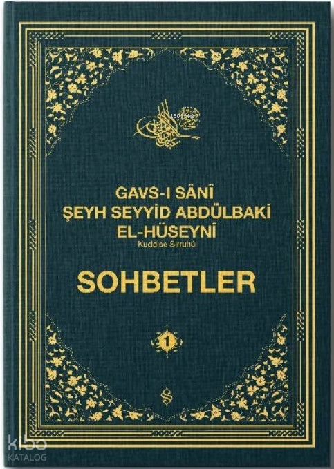 Sohbetler - 1Gavsı Sani Şeyh Seyyid Abdülbaki El-Hüseyni (K.S.) - 1