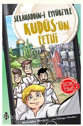 Şok Timi - 2 Selahaddin-i Eyyübiyle Kudüsün Fethi - 2