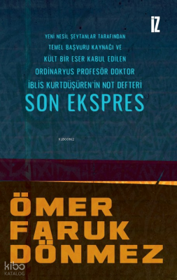 Son EkspresYeni Nesil Şeytanlar Tarafından Temel Başvuru Kaynağı ve Kült Bir Eser Kabul Edilen Ordinaryus ProfesörDoktor İblis Kurtdüşüren’in Not Defteri - 1