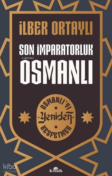 Son İmparatorluk Osmanlı - Osmanlıyı Yeniden Keşfetmek - 1