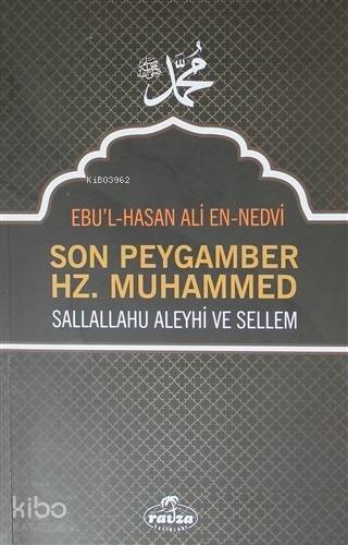 Son Peygamber Hz. Muhammed Sallallahu Aleyhi ve Sellem - 2