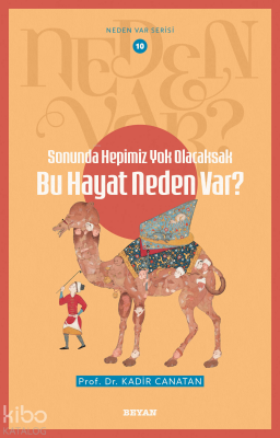 Sonunda Hepimiz Yok Olacaksak Bu Hayat Neden Var?Neden Var Seri - 10 - 2