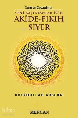 Soru ve Cevaplarla Akide Fıkıh Siyer Yeni Başlayanlar İçin - 1